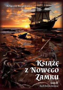 Książę z Nowego Zamku Tom 2 Duch Doliny Baryczy - Krzysztof Bargielewicz