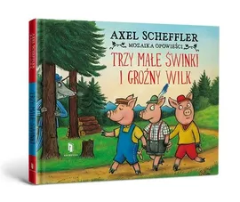 Trzy małe świnki i groźny wilk - Axel Scheffler