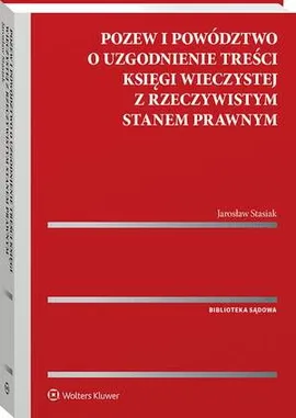 Pozew i powództwo o uzgodnienie treści księgi wieczystej z rzeczywistym stanem prawnym - Jarosław Stasiak