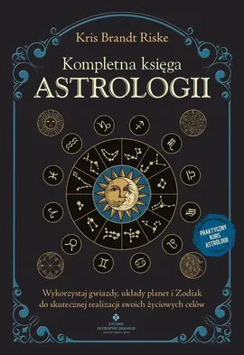 Kompletna księga astrologii - Kris Brandt Riske