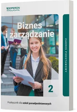 Biznes i zarządzanie 2 Podręcznik Zakres podstawowy - Jarosław Korba, Zbigniew Smutek