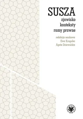 Susza - zjawisko, konteksty, ramy prawne - Agata Dziewulska, Ewa Krogulec