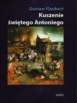 Kuszenie  świętego Antoniego - Gustave Flaubert