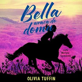 Bella wraca do domu - Olivia Tuffin