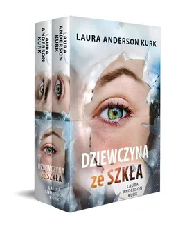 Dziewczyna ze szkła / Rysa na szkle - Kurk Laura Anderson