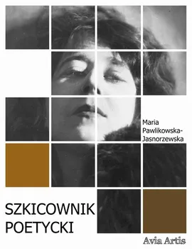 Szkicownik poetycki - Maria Pawlikowska-Jasnorzewska