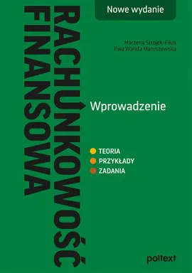 Rachunkowość finansowa. Wprowadzenie. Nowe wydanie - Ewa Wanda Maruszewska, Marzena Strojek-Filus