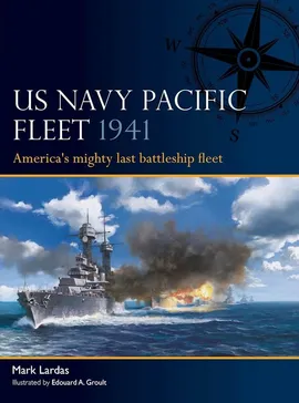 Fleet 7 US Navy Pacific Fleet 1941 - Mark Lardas