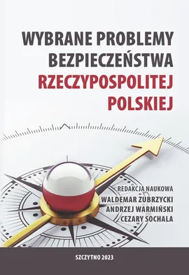 Wybrane problemy bezpieczeństwa Rzeczpospolitej Polskiej - Andrzej Warmiński, Waldemar Zubrzycki, Cezary Sochala