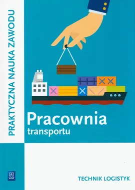 Pracownia transportu. Technik logistyk - Jarosław Stolarski