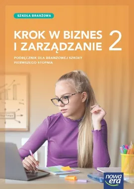 Krok w biznes i zarządzanie 2 Podręcznik - Zbigniew Makieła, Tomasz Rachwał