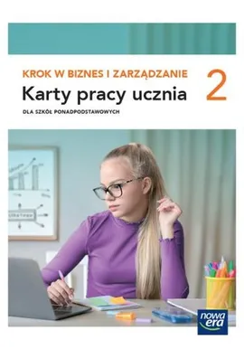 Krok w biznes i zarządzanie 2 Karty pracy ucznia - Aneta Depczyńska, Katarzyna Garbacik