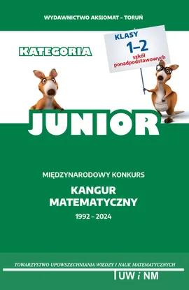Matematyka z wesołym kangurem kategoria Junior 2024 - Krause A., Makowski A., Kamiński B., M. K. Mentzen, Jędrzejewicz P., Kraśkiewicz W., Bobiński Z.