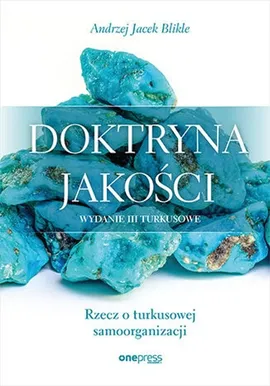 Doktryna jakości Rzecz o turkusowej samoorganizacji - Blikle Andrzej Jacek