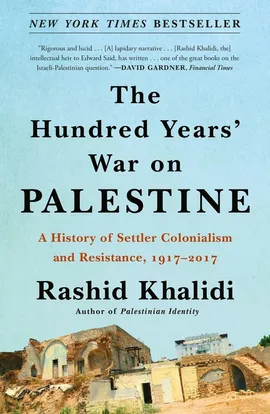 The Hundred Years' War on Palestine - Rashid Khalidi