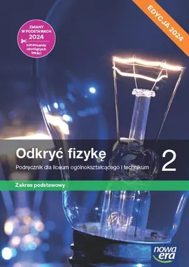 Odkryć fizykę 2 Podręcznik Zakres podstawowy Edycja 2024 - Marcin Braun, Weronika Śliwa