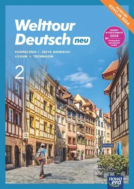 Welttour Deutsch neu 2 Podręcznik Język niemiecki Edycja 2024 - Sylwia Mróz-Dwornikowska