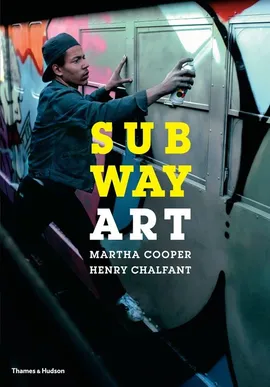 Subway Art - Henry Chalfant, Martha Cooper