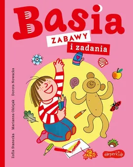 Basia. Zabawy i zadania - Zofia Stanecka