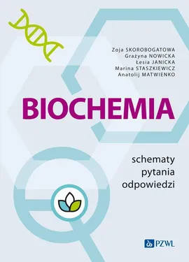 Biochemia - Zoja Skorobogatowa, Marina Staszkiewicz, Grażyna Nowicka, Anatolij Matwienko, Łesia Janiсka