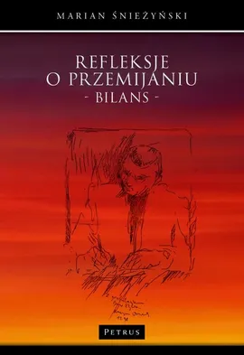 Refleksje o przemijaniu. Bilans. - Marian Śnieżyński