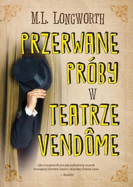 Przerwane próby w Teatrze Vendome - M.L. Longworth