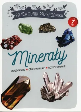 Przewodnik Przyrodnika Minerały - Laurence Denis