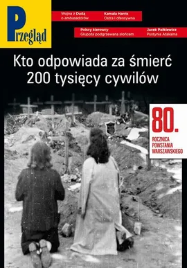 Przegląd. 31 - Agnieszka Wolny-Hamkało, Andrzej Romanowski, Andrzej Sikorski, Andrzej Walicki, Andrzej Werblan, Bohdan Piętka, Bronisław Łagowski, Jakub Dymek, Jan Widacki, Jerzy Domański, Kornel Wawrzyniak, Marek Czarkowski, Mateusz Mazzini, Paweł Dybicz, Robert Walenciak, Roman Kurkiewicz, Wojciech Kuczok