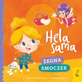 Hela sama Żegna smoczek /Wilga/ - Kamila Gurynowicz