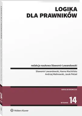 Logika dla prawników - Malinowski Andrzej, Machińska Hanna, Petzel Jacek, Sławomir Lewandowski