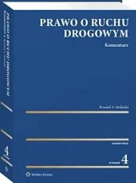 Prawo o ruchu drogowym Komentarz w.4/2024 - Ryszard Stefański