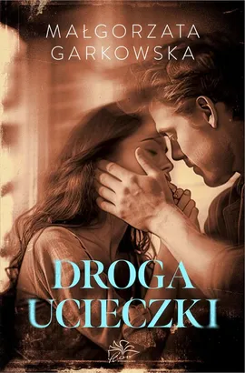 Droga ucieczki - Małgorzata Garkowska