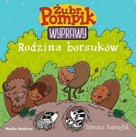 Żubr Pompik Wyprawy Tom 4 Rodzina borsuków - Tomasz Samojlik