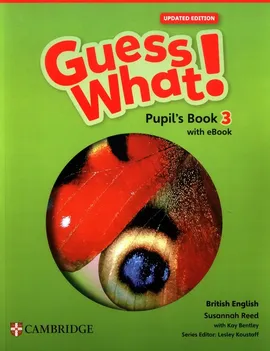 Guess What! British English Level 3 Pupil's Book with eBook Updated - Kay Bentley, Susannah Reed