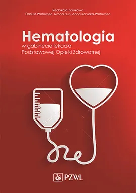 Hematologia w gabinecie POZ - Anna Korycka-Wołowiec, Dariusz Wołowiec, Iwona Hus