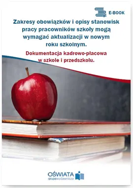 Zakresy obowiązków i opisy stanowisk pracy pracowników szkoły mogą wymagać aktualizacji przed nowym rokiem szkolnym - Agnieszka Kosiarz, Dariusz Skrzyński, Piotr Mazur