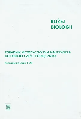 Bliżej biologii 2 poradnik metodyczny - Outlet - Ewa Kolankiewicz, Anna Woźniak