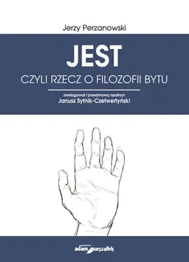 JEST czyli rzecz o filozofii bytu - Jerzy Perzanowski