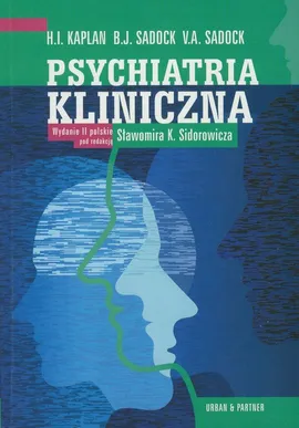 Psychiatria kliniczna - H.I. Kaplan, Sadock Bejnamin J., Sadock Virginia A.