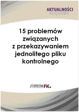 15 problemów związanych z przekazywaniem jednolitego pliku kontrolnego - Bogdan Świąder