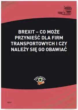 Brexit – co może przynieść dla firm transportowych i czy należy się go obawiać - Bogdan Kowalski