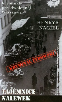Tajemnice Nalewek - Henryk Nagiel