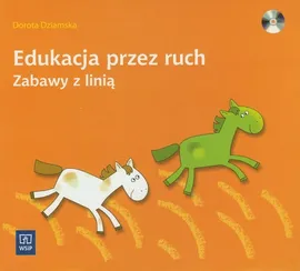 Edukacja przez ruch Zabawy z linią + CD - Dorota Dziamska