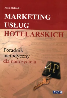 Marketing usług hotelarskich Poradnik metodyczny dla nauczyciela - Stefański Adam