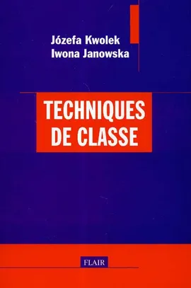 Techniques de classe - Iwona Janowska, Józefa Kwolek