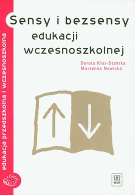 Sensy i bezsensy edukacji wczesnoszkolnej - Outlet - Dorota Klus-Stańska, Marzenna Nowicka