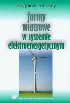 Farmy wiatrowe w systemie elektroenergetycznym - Outlet - Zbigniew Lubośny