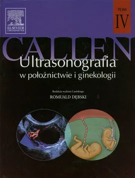 Ultrasonografia w położnictwie i ginekologii Tom IV - Callen Peter W.