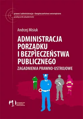 Administracja porządku i bezpieczeństwa publicznego - Outlet - Andrzej Misiuk
