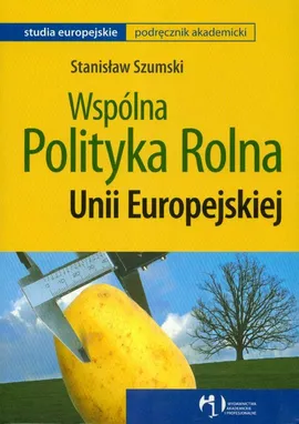 Wspólna polityka rolna UE - Szumski Stanisław